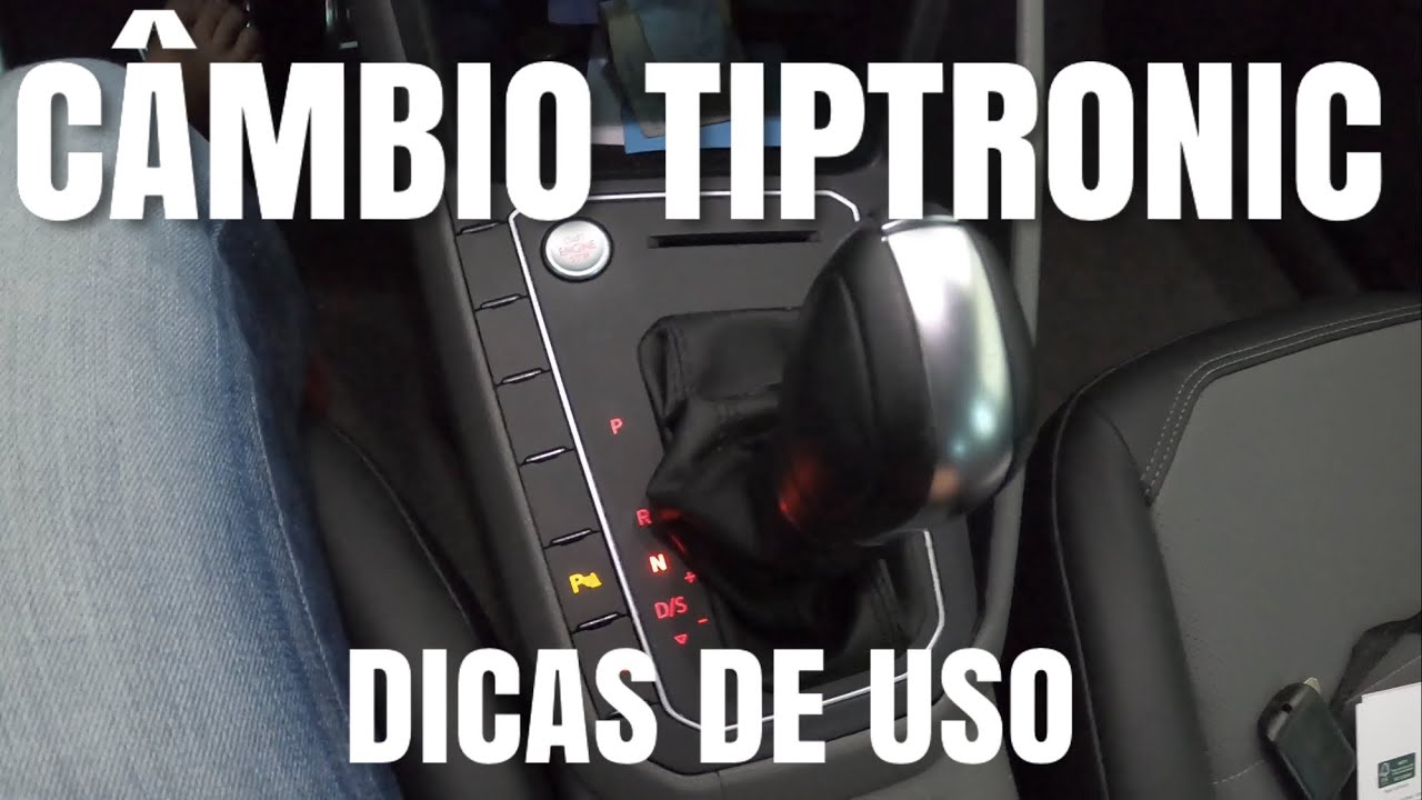 COMO UTILIZAR O CÁMBIO TIPTRONIC DA MANEIRA CORRETA