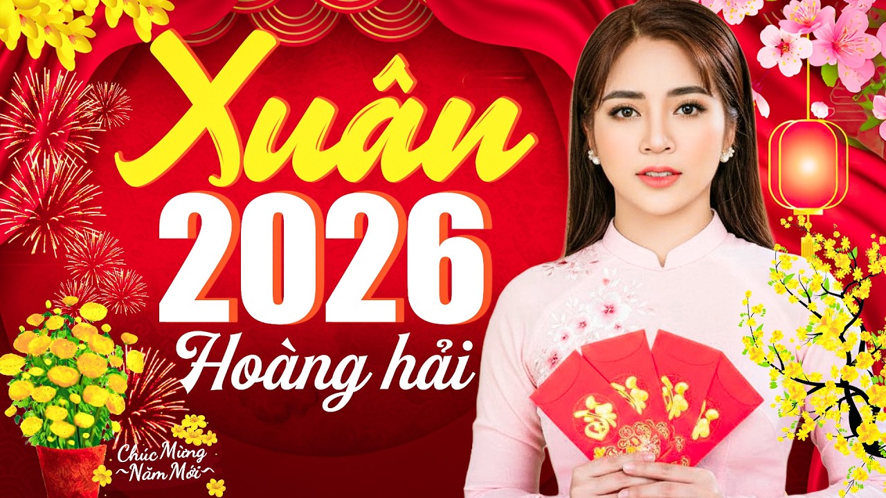 Ca Nhạc Xuân 2026 Hay Nhất - Mùng 1 Mở Thật To MAY MẮN CẢ NĂM - NHẠC TẾT BOLERO HOÀNG HẢI 2026