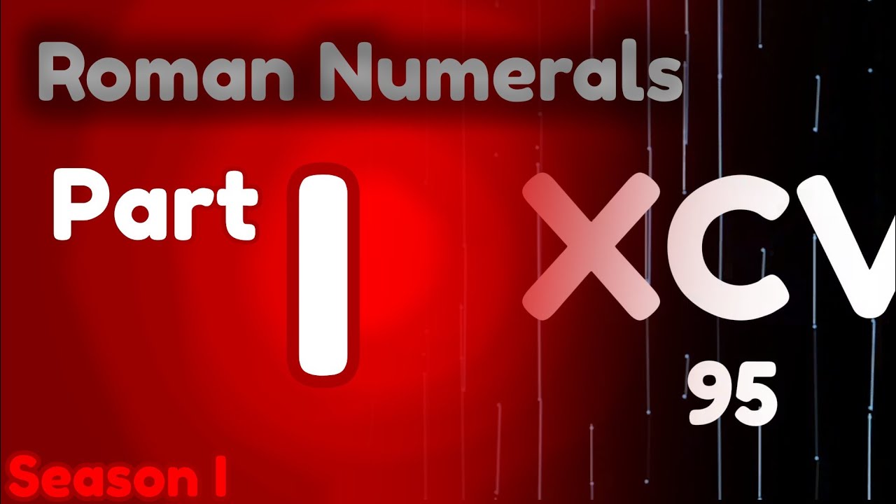 Roman Numerals | Season I - Part I | The Beginning