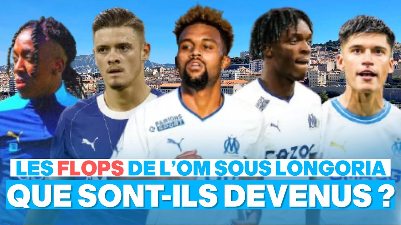 🔵⚪ Mercato OM : Que deviennent les flops de l'ère Longoria ?