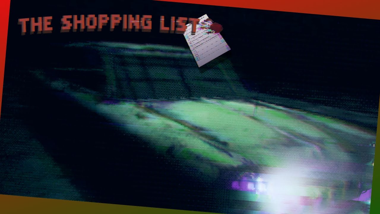Time to get the night shopping done! |The Shopping list| #indiehorror #scary #twitch #itchio
