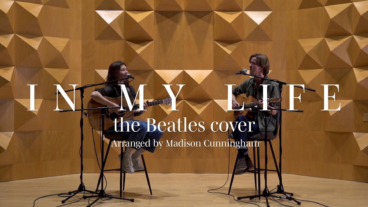 In My Life (The Beatles Cover) | Arranged by Madison Cunningham
