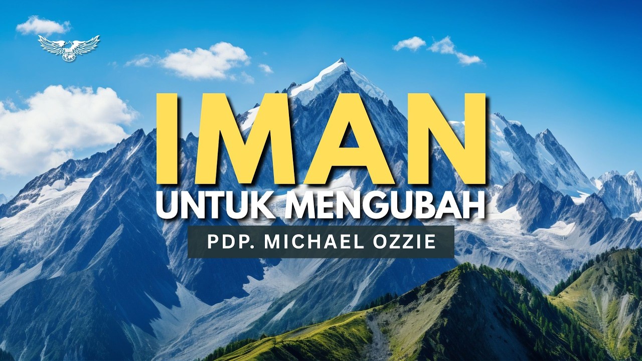Iman Untuk Mengubah - Pdp. Michael Ozzie
