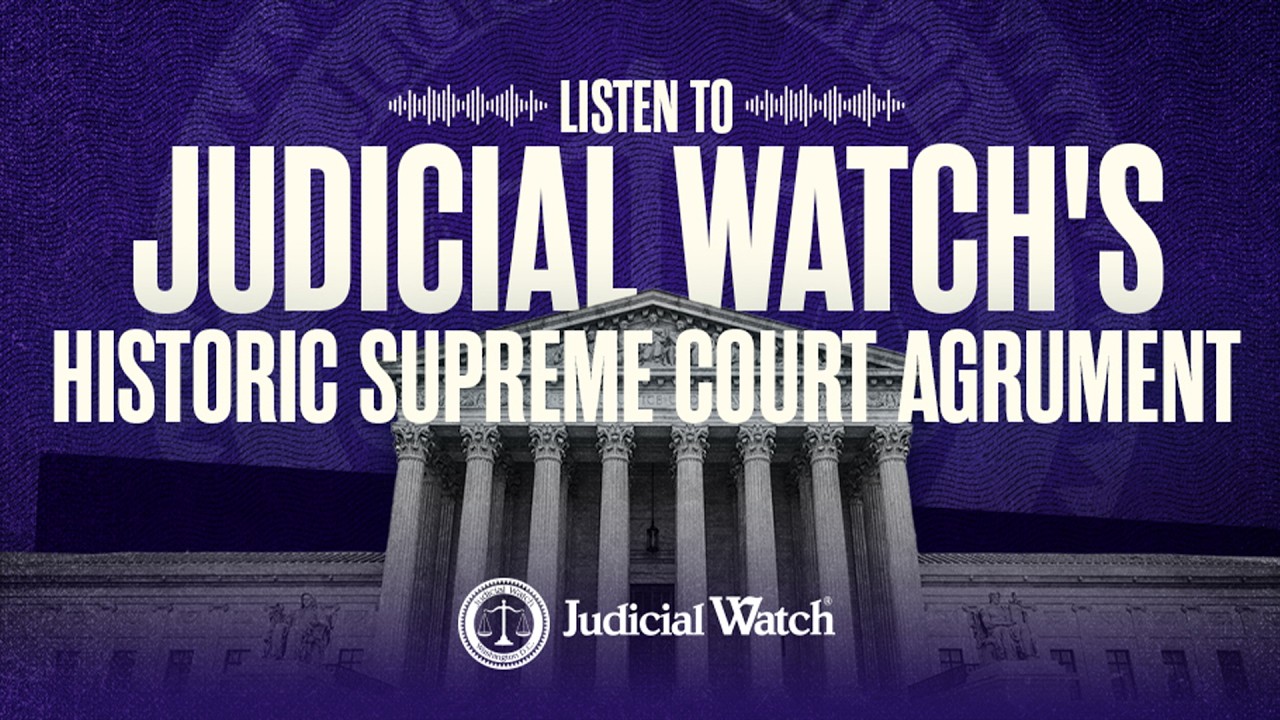 LISTEN LIVE: Judicial Watch Supreme Court Hearing on Post-Election Day Ballot Counting