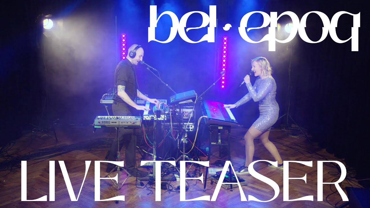Bel Epoq Live Teaser