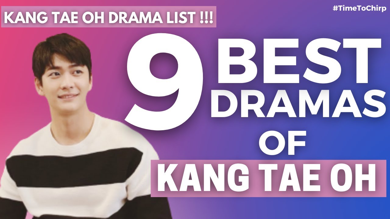 СПИСОК ДРАМ КАН ТЭ О || 9 ЛУЧШИХ ДРАМ КАН ТЭ О || [TimeToChirp]