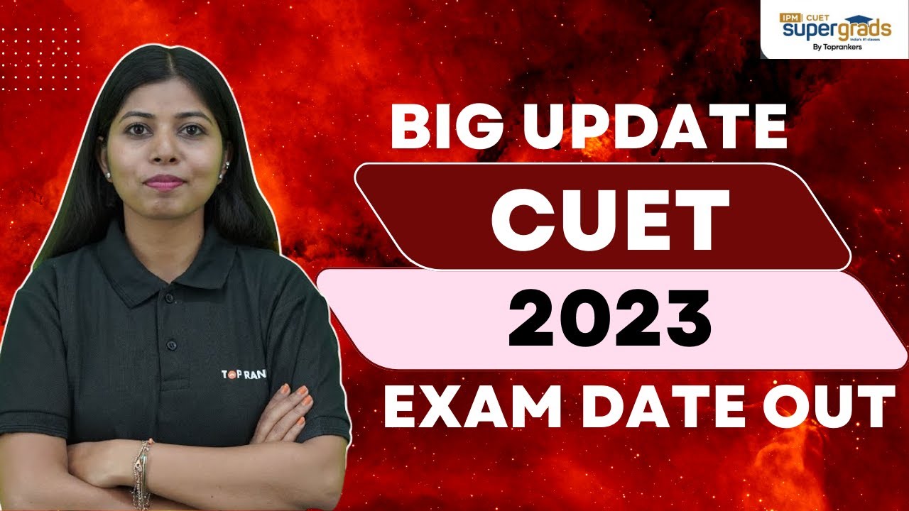CUET 2023 Exam Dates Announced | CUET Official Dates notification | CUET 2023 Exam Preparation