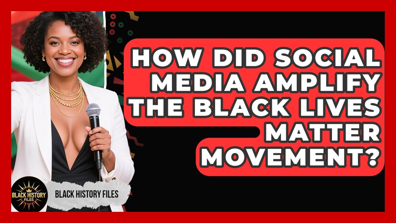 How Did Social Media Amplify The Black Lives Matter Movement? - Black History Files