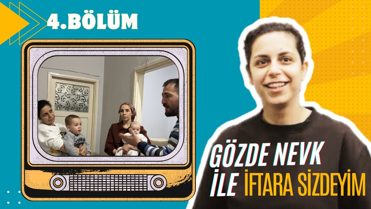 GÖZDE NEVK İLE İFTARA SİZDEYİM 4.BÖLÜM