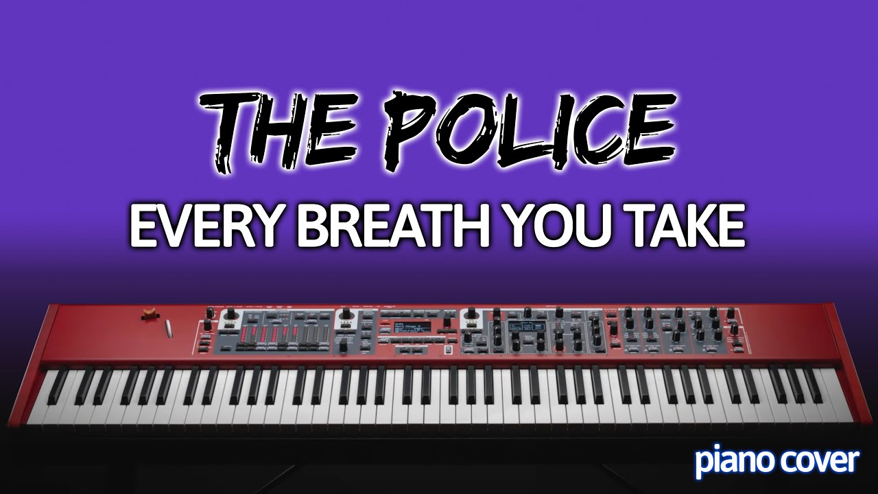 The Police: Every Breath You Take (Piano Cover)