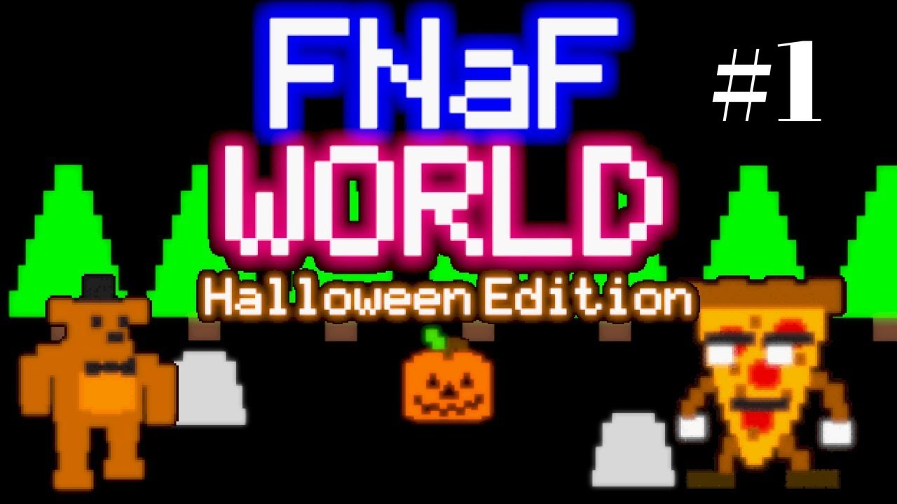 FNaF World: Halloween Edition - Part 1