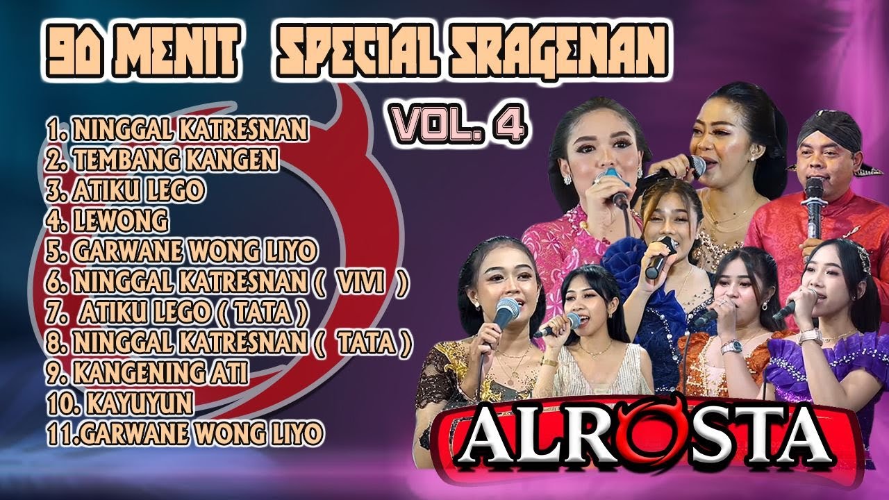 , 90 MENIT  SPECIAL SRAGENAN ALROSTA ,  TEMBANG KANGEN, NINGGAL KATRESNAN,   KAYUYUN