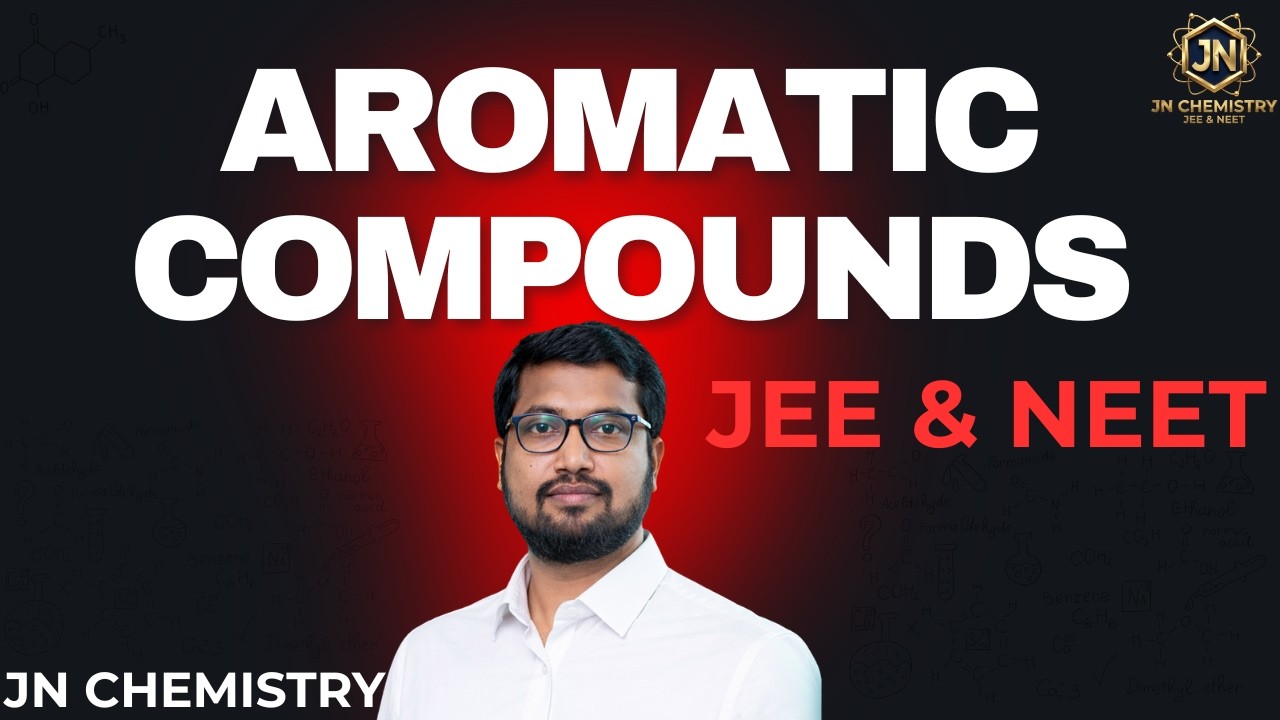 Aromatic Compounds Made Easy 🔥 | Complete Concepts & Tricks | JN Sir | JN Chemistry
