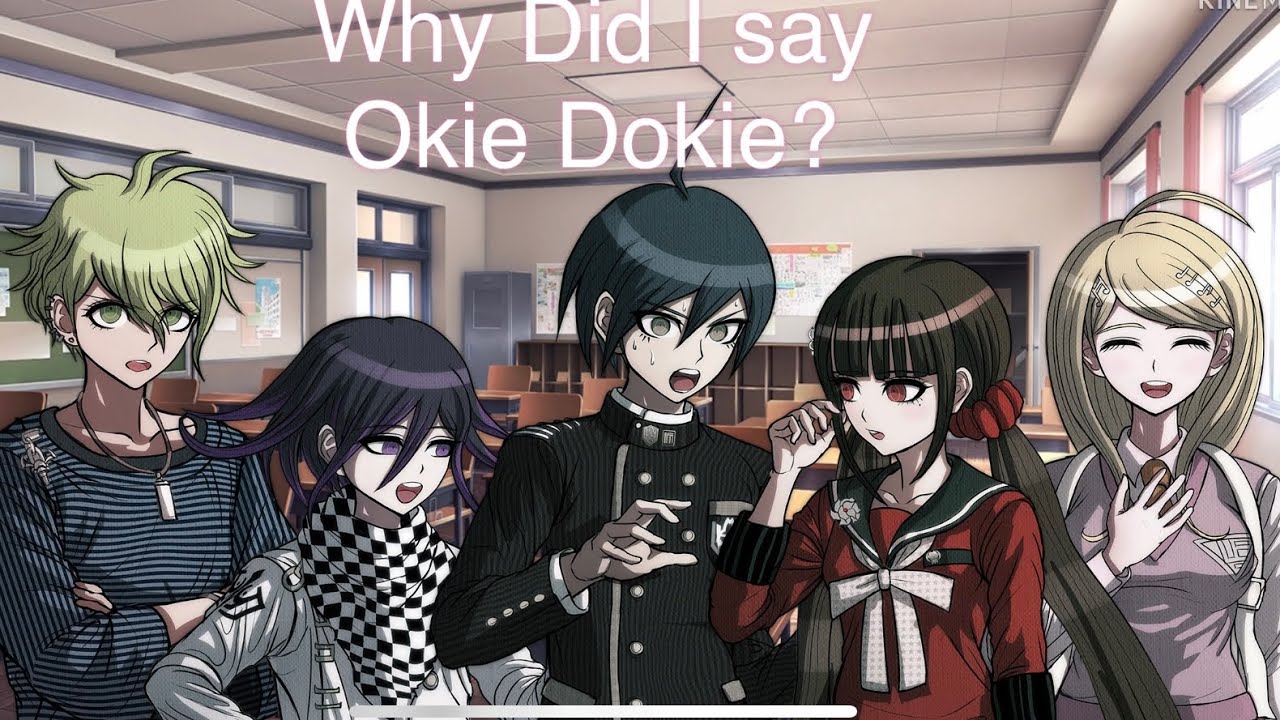 Why Did I Say Okie Dokie? | Danganronpa v3 | Warnings In Description