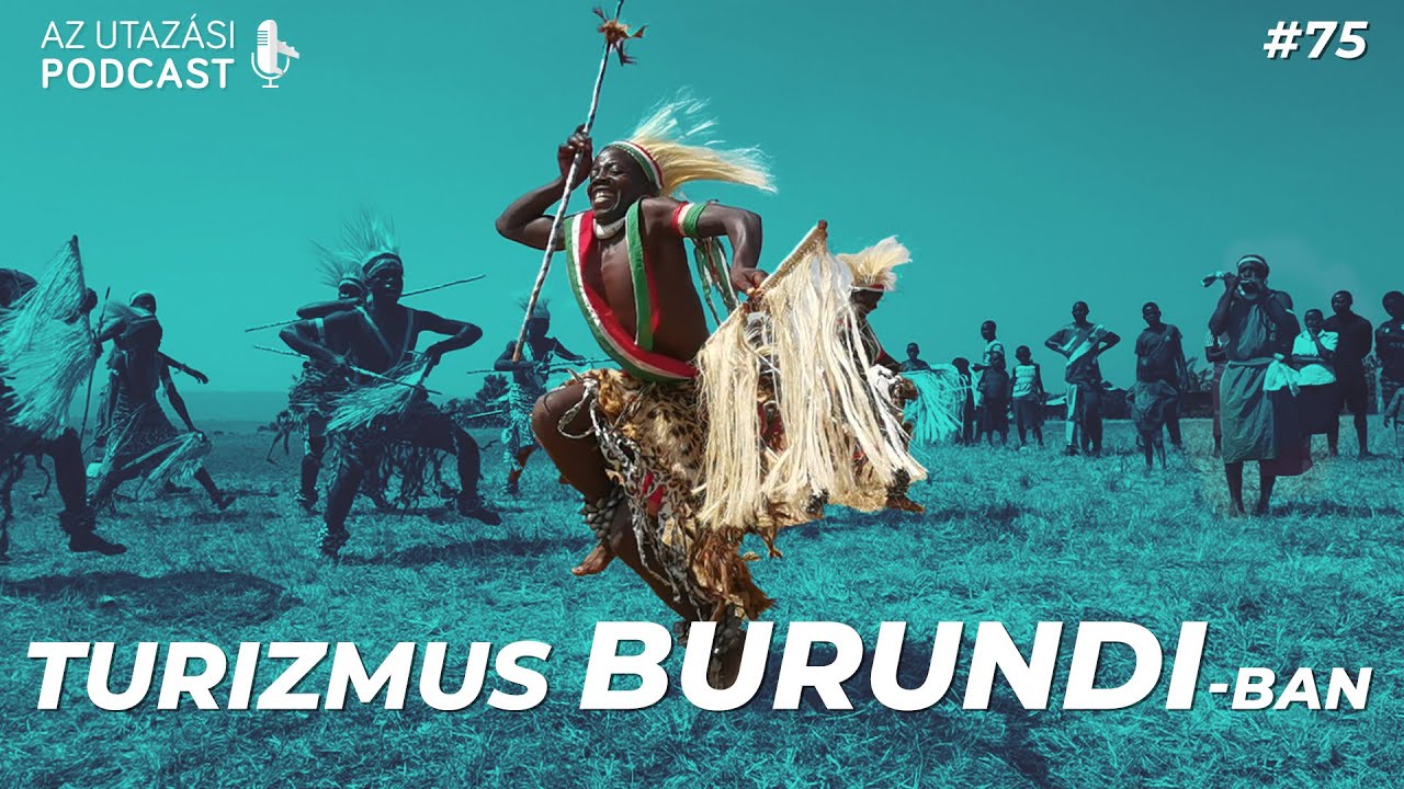 #75 Burundi, Ghána és Uganda // AZ UTAZÁSI PODCAST