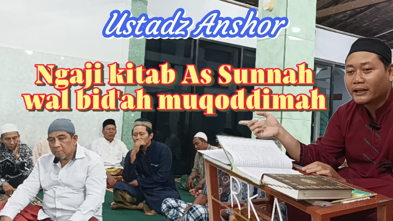 Ustadz Anshor Ngaji kitab As Sunnah wal bid'ah muqoddimah