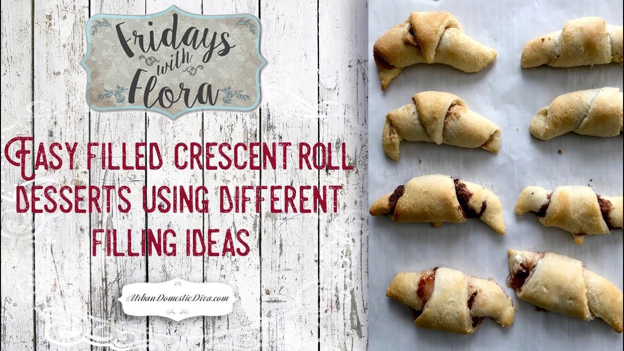Easy Filled Crescent Roll Desserts Using Different Filling Ideas, EP: 70 FWF