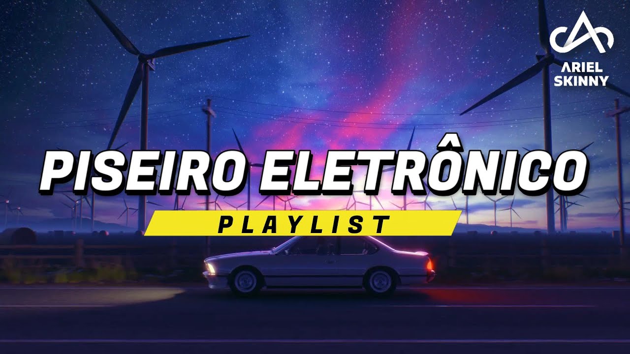 PISEIRO ELETRÔNICO - PLAYLIST [Prod. Ariel Skinny]