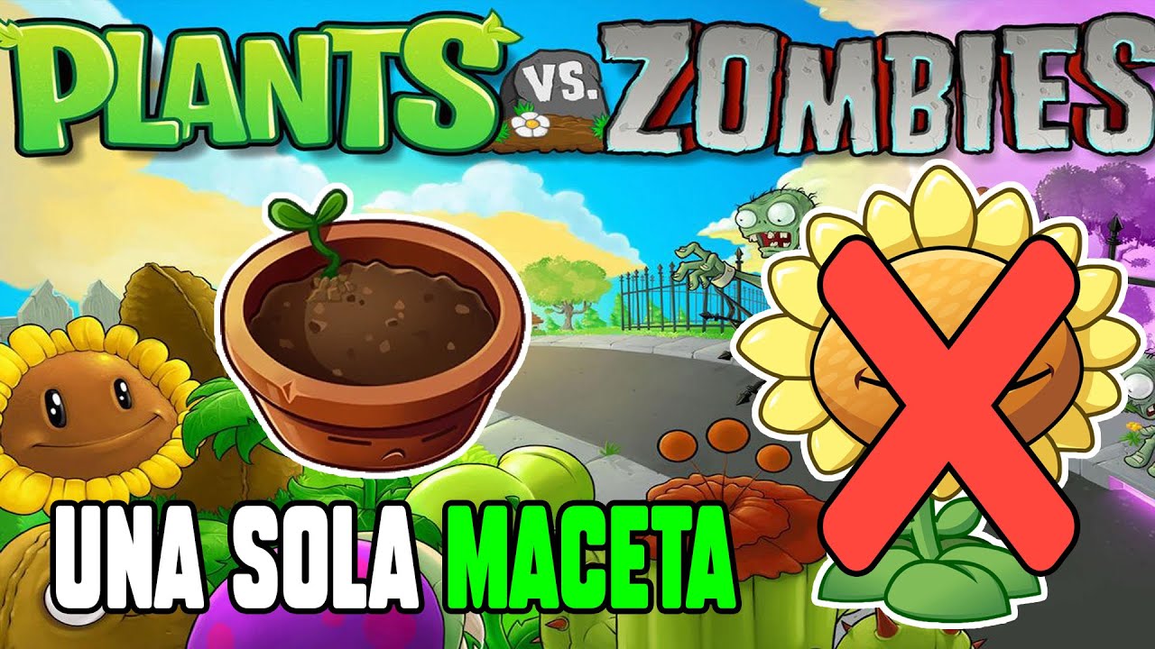 Que tan dificil sera Plantas vs. Zombies sin usar girasoles y el ultimo nivel con una sola maceta