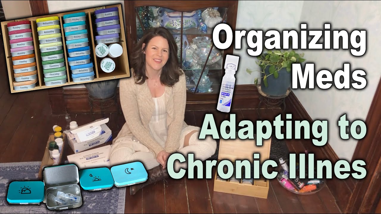 Medication Organization -  Adapting to Chronic Illness