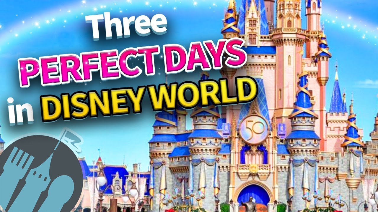 How to Have Three PERFECT Days in Disney World