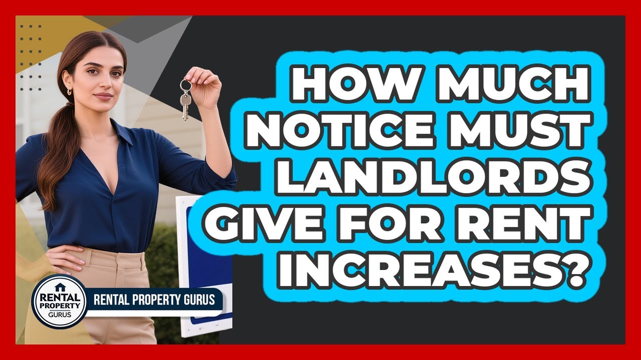 How Much Notice Must Landlords Give For Rent Increases? - Rental Property Gurus