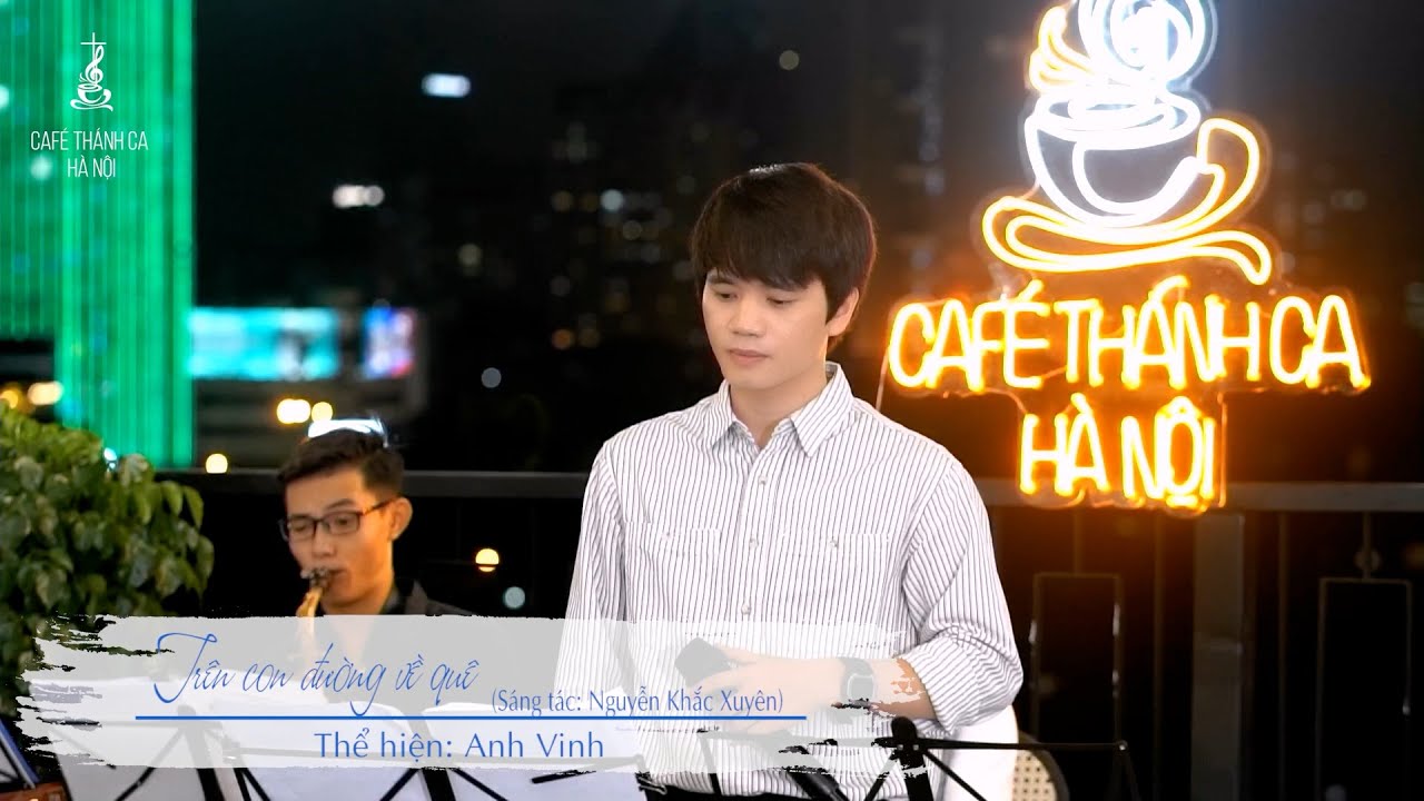 TRÊN CON ĐƯỜNG VỀ QUÊ || Anh Vinh  || Café thánh ca Hà Nội
