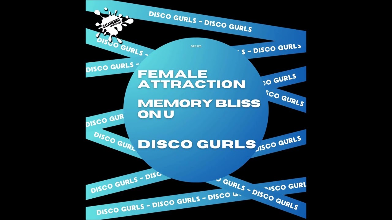 Disco Gurls - Memory Bliss On U (Club Mix) [Guareber Recordings] BPM: 121