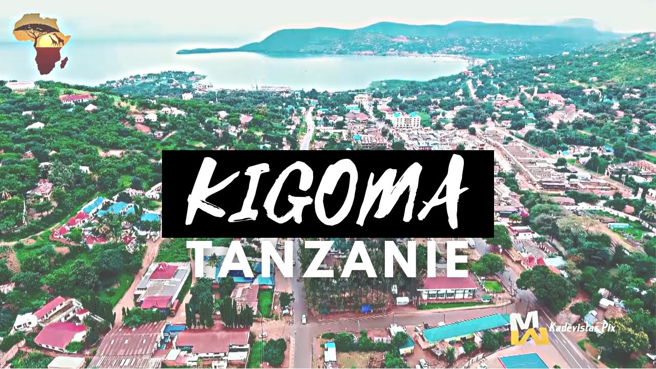 Découvrez KIGOMA : La Ville Tanzanienne située au bord du Lac Tanganyika