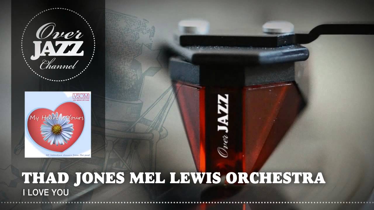Thad Jones Mel Lewis Orchestra - I Love You (1944)