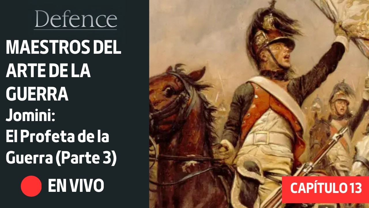 JOMINI: El Profeta de la Guerra (Parte 3)
