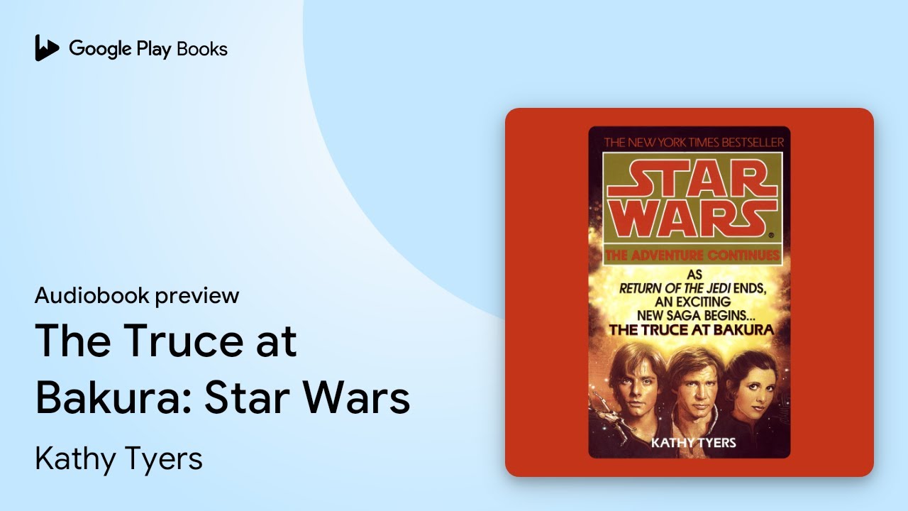 The Truce at Bakura: Star Wars by Kathy Tyers &middot; Audiobook preview