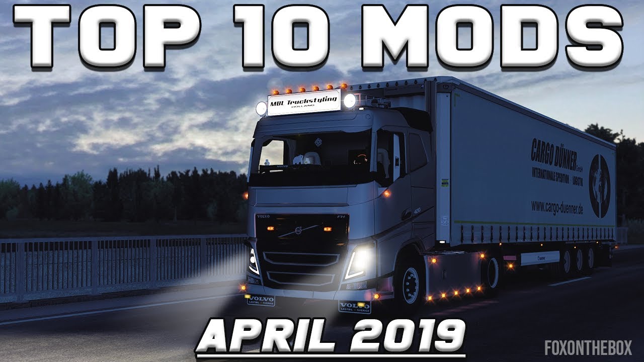 TOP 10 ETS2 MODS - APRIL 2019 | Euro Truck Simulator 2 Mods