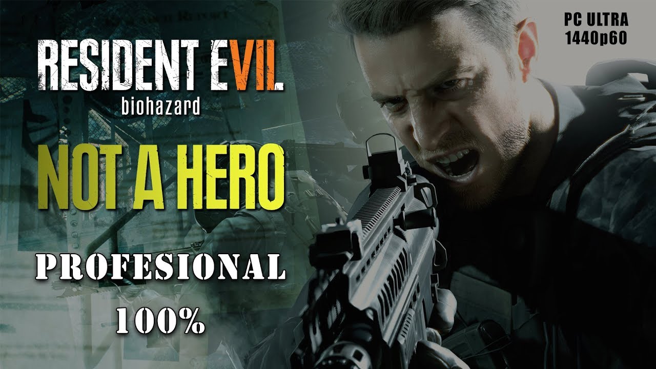 Resident Evil 7: Not a Hero - Profesional 100% sin morir - PC Ultra Settings [1440p HD 60fps]