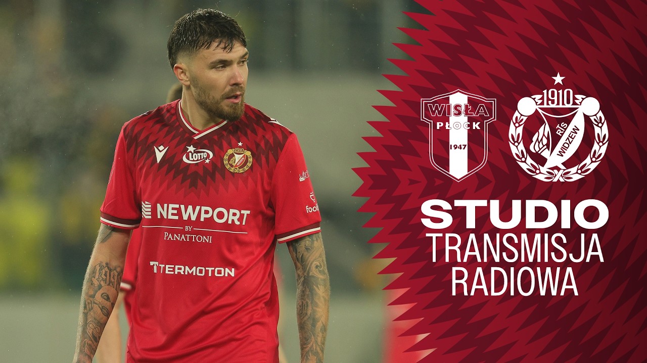 Wisła Płock - Widzew Łódź: relacja radiowa