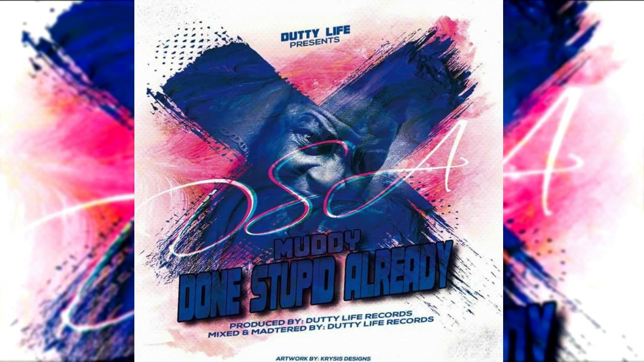 Muddy - {D.S.A} Done Stupid Already {Soca 2018}{Grenada}