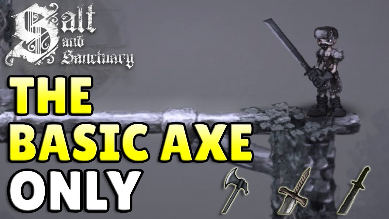 Can You Beat Salt & Sanctuary With Only An AXE?