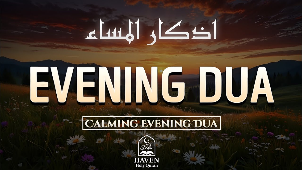 Evening Adhkar (أذكار المساء) After Maghrib | Powerful Night Dhikr for Protection, Peace & Barakah |
