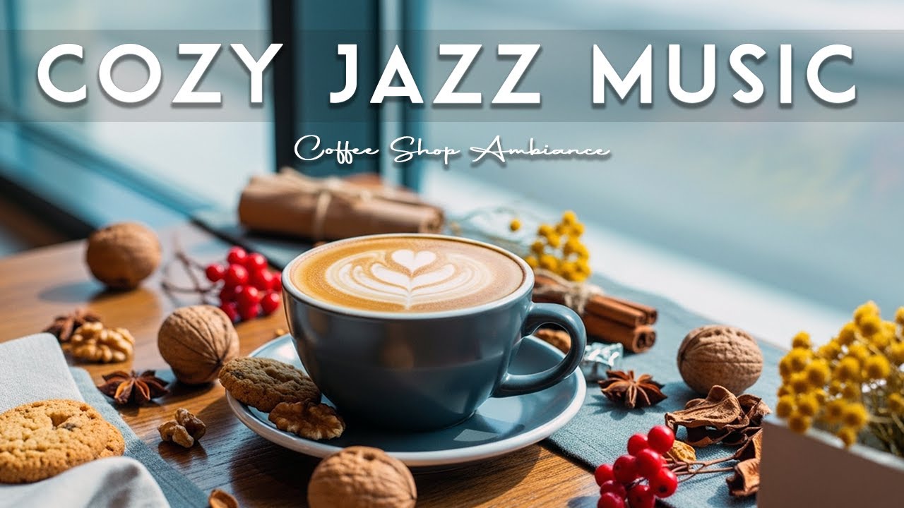 Cozy Jazz Music ☕ Positive Bossa Nova Instrumental & Relaxing Jazz Cafe Music for Relaxing