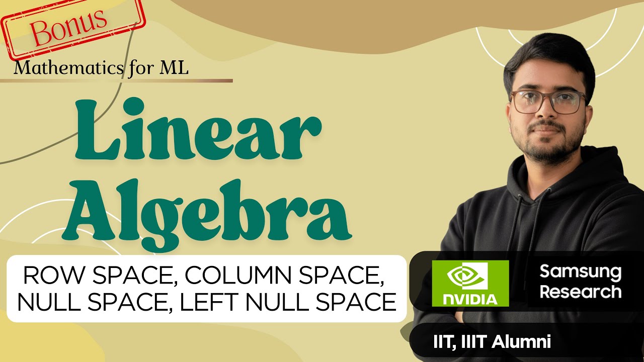 8.12 Row Space, Column Space, Null Space, Left Null Space | Linear Algebra for ML