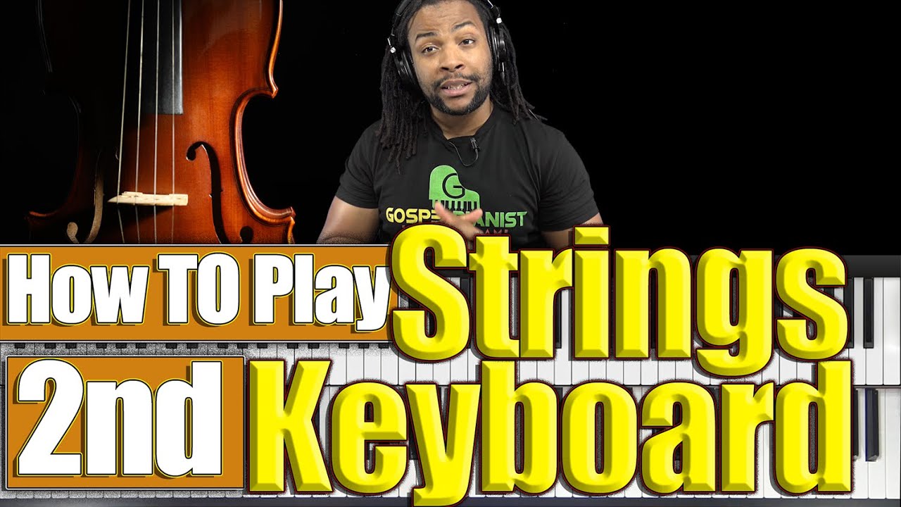 How To Play String On Second Keyboard