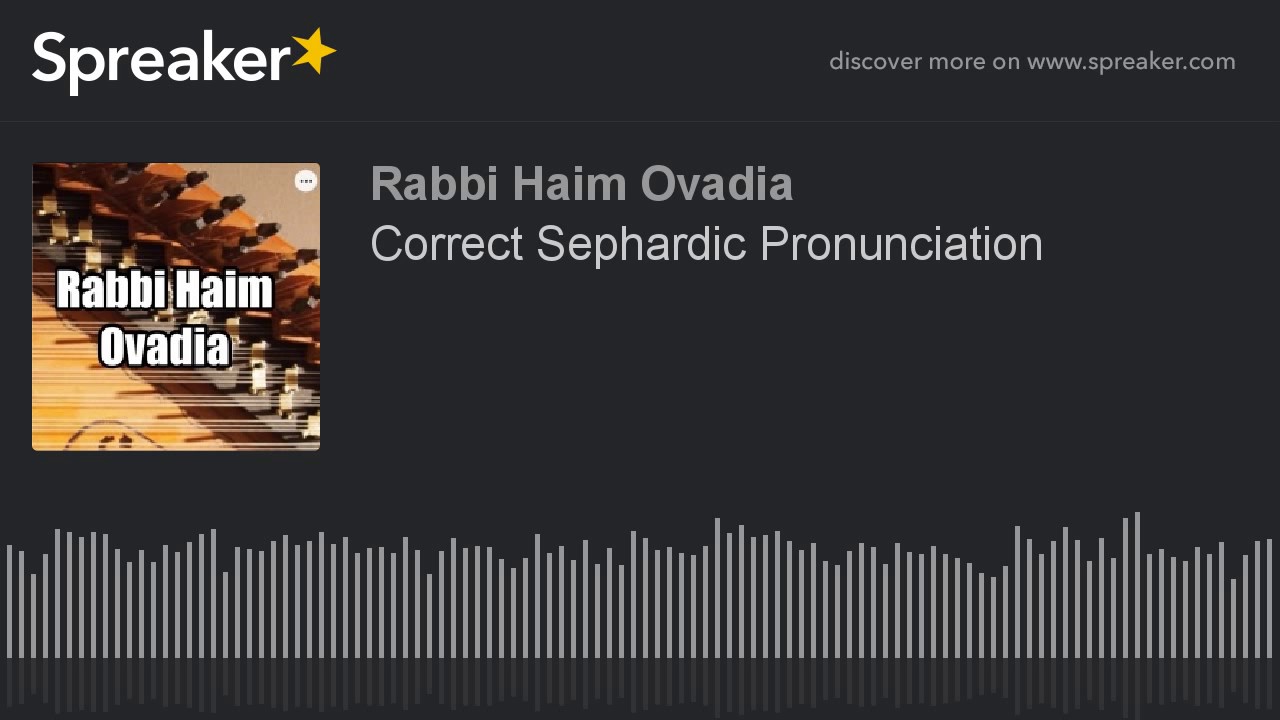 R Haim Ovadia - Correct Sephardic Pronunciation