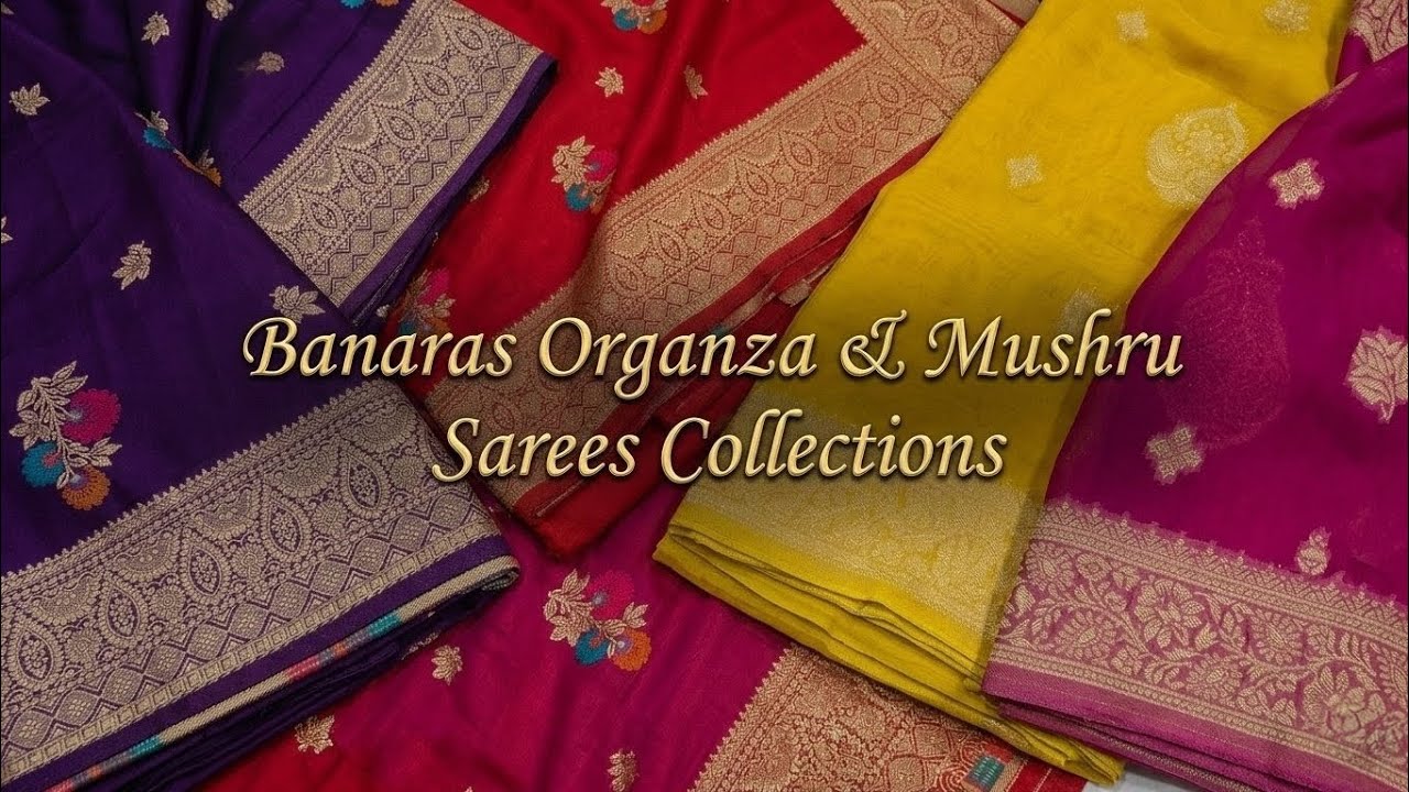 Banaras organza & mushru sarees collection at 3,000/-(Free Shipping)