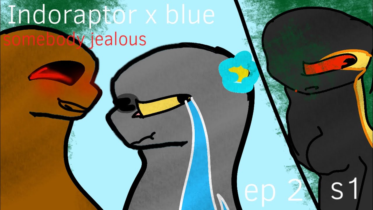 indoraptor x blue ep 2 s1 ⚠️somebody jealous ￼⚠️