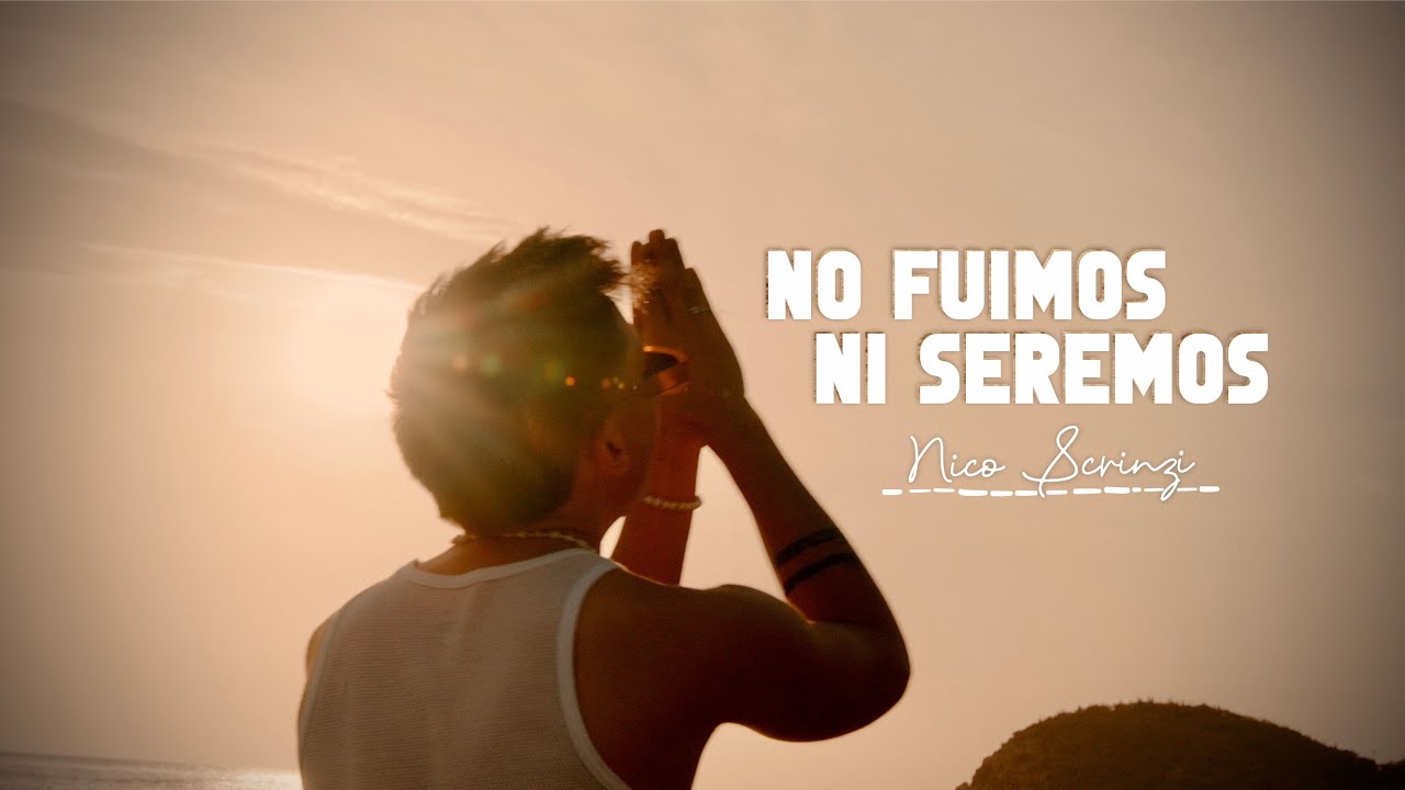 No Fuimos Ni Seremos - Nico Scrinzi