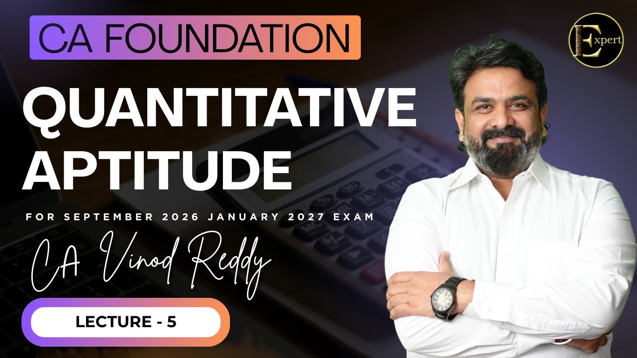 LECTURE NO : 5 CA FOUNDATION | MATHS | REGULAR BATCH | | SEPT 26 /JAN 27