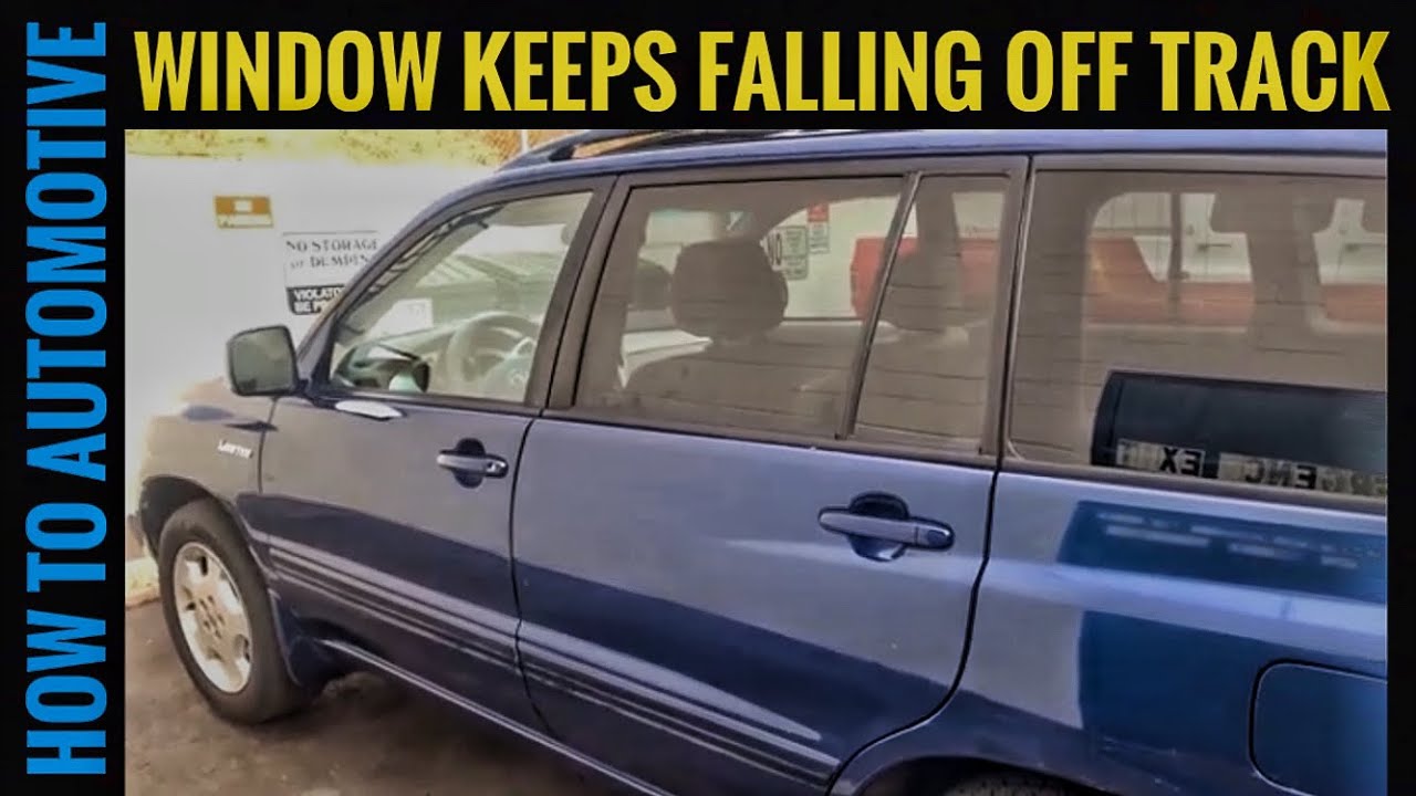 If Your Toyota Highlander's Rear Window Keeps Falling Off Track, This Repair Video Is For You!