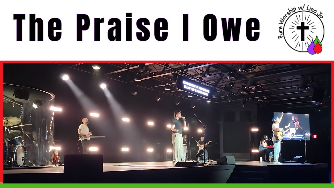 The Praise I Owe | Owe You Praise | Pure Worship w/ Lisa Jo