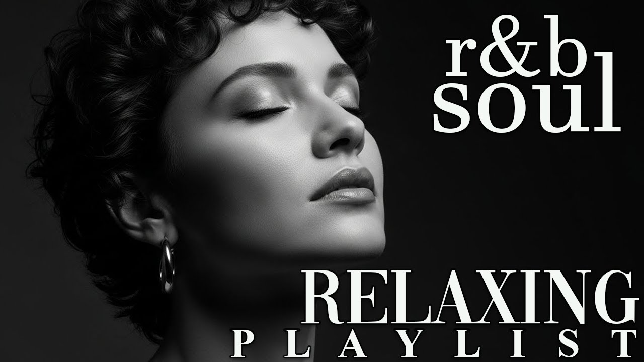 【R&B Soul】Relaxing Chill Playlist – Soulful Vocals & Deep Grooves