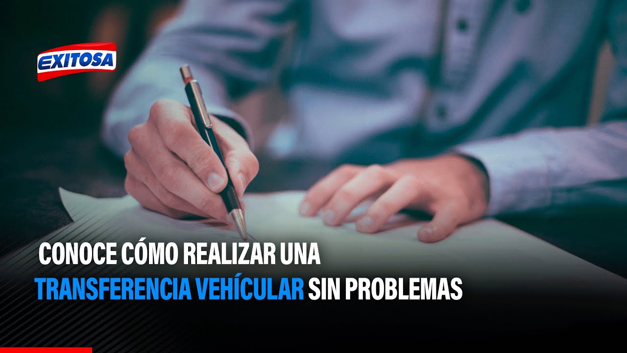 🔴🔵 Conoce cómo realizar una transferencia vehícular sin problemas
